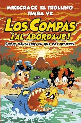LOS COMPAS ¡AL ABORDAJE! SOMOS NÁUFRAGOS EN UNA ISLA DESIERTA | 9788427055568 | MIKECRACK, EL TROLLINO Y TIMBA VK