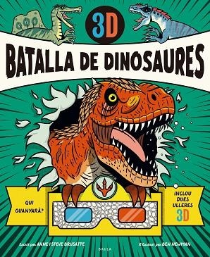 BATALLA DE DINOSAURES 3D (INCLOU ULLERES 3D) | 9788447957002 | BRUSATTE, ANNE/BRUSATTE, STEVE