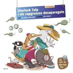 SHERLOCK TALP I ELS CAPGROSSOS DESAPAREGUTS (LLIGADA + PICTOGRAMES) | 9788447957149 | ANTÓN BLANCO, ROCIO/NÚÑEZ MADRID, DOLORES