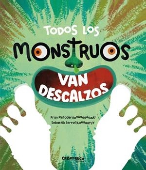 TODOS LOS MONSTRUOS VAN DESCALZOS | 9788410252592 | PINTADERA,FRAN / SERRA,SEBASTIA / GARCIA,YANNICK