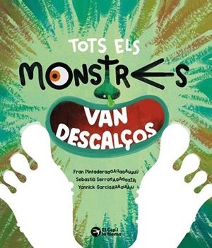 TOTS ELS MONSTRES VAN DESCALÇOS | 9791387876234 | PINTADERA,FRAN / SERRA,SEBASTIA / GARCIA,YANNICK