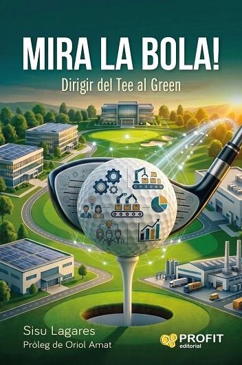 MIRA LA BOLA! DIRIGIR DEL TEE AL GREEN | 9791387796945 | LAGARES,SISU