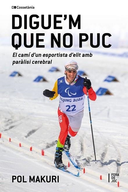 DIGUE'M QUE NO PUC. EL CAMI D,UN ESPORTISTA D,ELIT AMB PARALISI CEREBRAL | 9788413566351 | MAKURI,POL