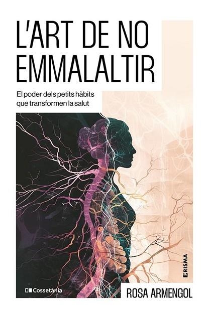 L'ART DE NO EMMALALTIR | 9788413566412 | ARMENGOL,ROSA