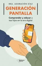 GENERACION PANTALLA - QUE LE OCURRE A TUS HIJOS Y | 9791388406140 | DIAZ,ADORACION
