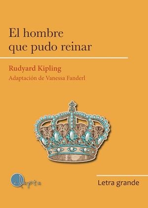 EL HOMBRE QUE PUDO REINAR | 9788412391282 | RUDYARD KIPLING, JOSEPH