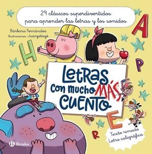 LETRAS CON MUCHO MÁS CUENTO. LETRA CALIGRAFICA. 29 CLÁSICOS SUPERDIVERTIDOS PARA APRENDER LAS LETRAS Y LOS SONIDOS | 9788469646670 | FERNÁNDEZ, BÁRBARA