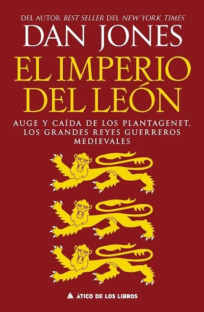 EL IMPERIO DEL LEÓN AUGE Y CAÍDA DE LOS PLANTAGENET, LOS GRANDES REYES GUERREROS MEDIEVALES | 9791388324208 | JONES, DAN