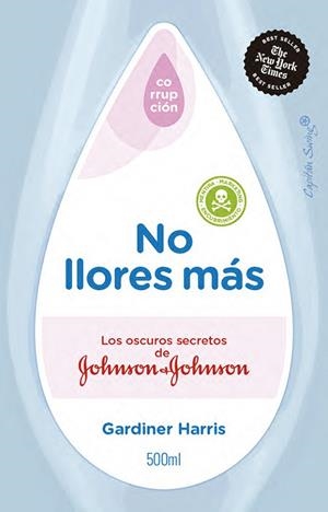 NO LLORES MÁS. LOS OSCUROS SECRETOS DE JOHNSON & JOHNSON | 9791399230017 | HARRIS, GARDINER