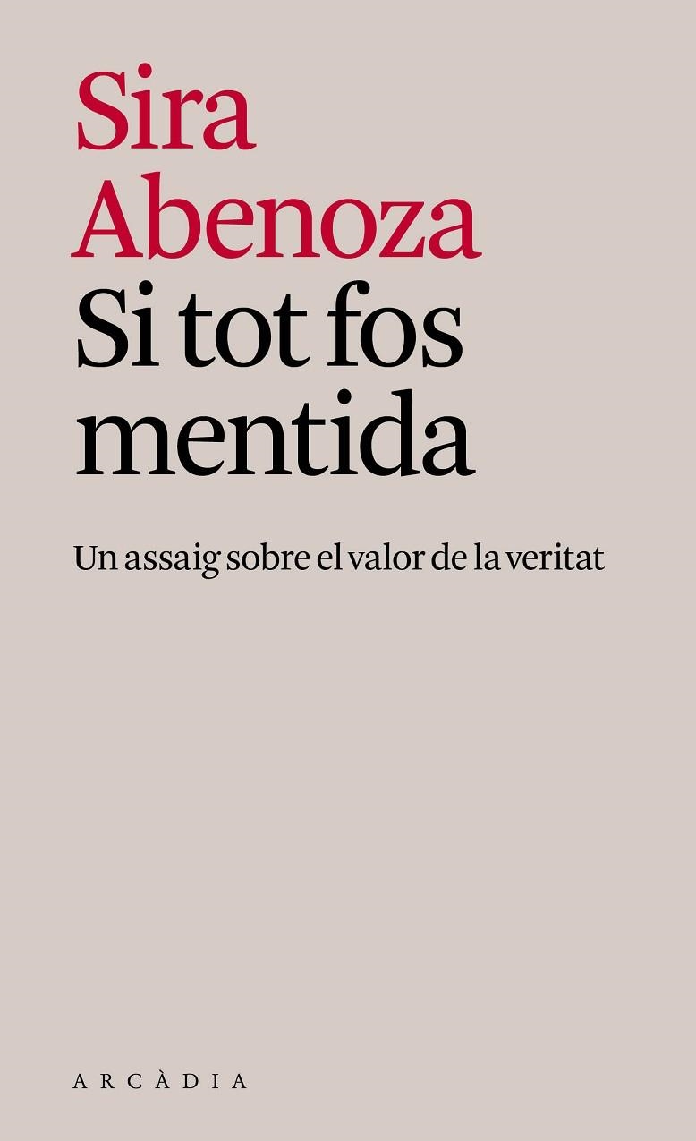 SI TOT FOS MENTIDA UN ASSAIG SOBRE EL VALOR DE LA VERITAT | 9791399136968 | ABENOZA GONZÁLEZ, SIRA