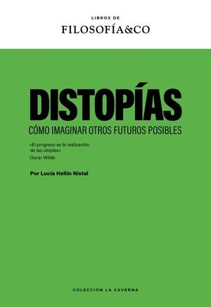 DISTOPÍAS CÓMO IMAGINAR OTROS FUTUROS POSIBLES | 9788410086777 | HELLÍN NISTAL, LUCÍA
