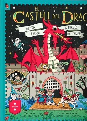 EL CASTELL DEL DRAC. BUSCA I TROBA A TRAVES DEL TEMPS | 9788466160155 | MACPHAIL, DAVID