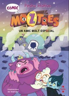CÒMIC MOZTRES 1 UN AMIC MOLT ESPACIAL | 9788466160681 | MAÑAS ROMERO, PEDRO