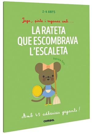JUGA, PINTA I ENGANXA AMB... LA RATETA QUE ESCOMBRAVA L'ESCALETA | 9788491019435 | GEIS CONTI, PATRICIA
