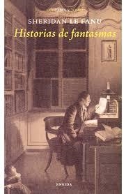 HISTORIAS DE FANTASMAS | 9788415458388 | SHERIDAN LE FANU, JOSEPH