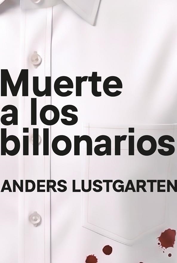 MUERTE A LOS BILLONARIOS | 9791399138542 | LUSTGARTEN, ANDERS
