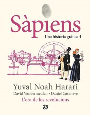 SÀPIENS 4. L'ERA DE LES REVOLUCIONS (COMIC) | 9788429783865 | NOAH HARARI, YUVAL
