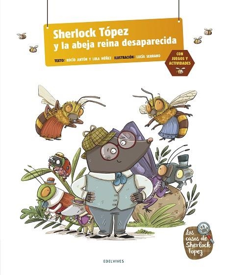 SHERLOCK TÓPEZ Y LA ABEJA REINA DESAPARECIDA CON JUEGOS Y ACTIVIDADES | 9788414024935 | ANTÓN, ROCÍO/NÚÑEZ, LOLA