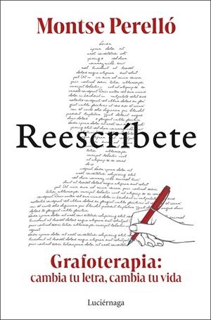 REESCRÍBETE. GRAFOTERAPIA: CAMBIA TU LETRA, CAMBIA TU VIDA | 9791387667825 | PERELLÓ, MONTSE