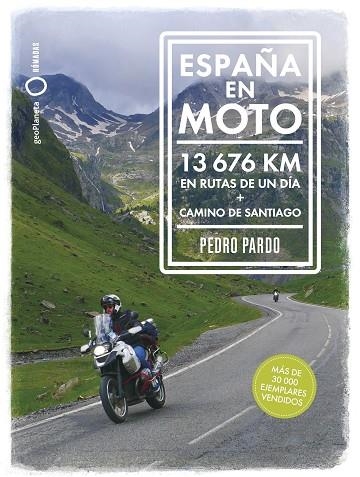 ESPAÑA EN MOTO. 13676 KM EN RUTAS DE UN DÍA + CAMINO DE SANTIAGO | 9788408324812 | PARDO, PEDRO