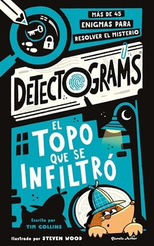 DETECTOGRAMS: EL TOPO QUE SE INFILTRÓ. MÁS DE 45 ENIGMAS PARA RESOLVER EL MISTERIO | 9788408325024 | COLLINS, TIM