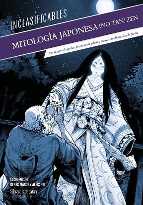 MITOLOGÍA JAPONESA (NO TAN) ZEN. LAS MEJORES LEYENDAS, HISTORIAS DE YOKAIS Y CUENTOS TRADICIONALES DE JAPON | 9788413617602 | ROCCHI, ELISA