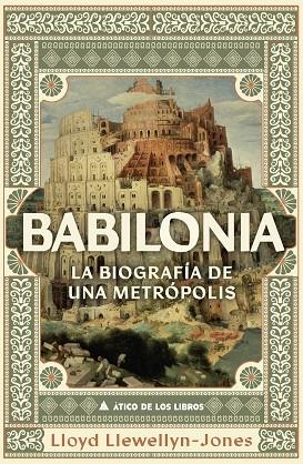 BABILONIA. LA BIOGRAFÍA DE UNA METRÓPOLIS | 9791387592714 | LLOYD LLEWELLYN-JONES