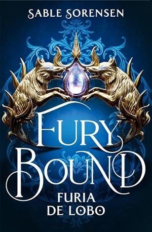 FURY BOUND. FURIA DE LOBO (LOS LOBOS DE LA RUINA 2) | 9788466687188 | SORENSEN, SABLE