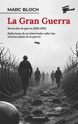 LA GRAN GUERRA MEMORIAS DE GUERRA (1914-1915) Y REFLEXIONES (1921) | 9788410199224 | MARC BLOCH