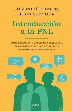 INTRODUCCIÓN A LA PNL CÓMO DESCUBRIR Y EMPLEAR LA EXCELENCIA PARA OBTENER ÓPTIMOS RESULTADOS PERSONALE | 9791387662615 | SEYMOUR, JOHN/O'CONNOR, JOSEPH