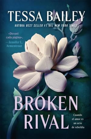 BROKEN RIVAL CUANDO EL AMOR ES UN ACTO DE REBELDÍA | 9788410391734 | BAILEY, TESSA