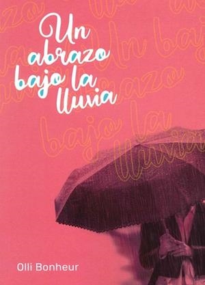 UN ABRAZO BAJO LA LLUVIA | 9791388206955 | BONHEUR, OLLI