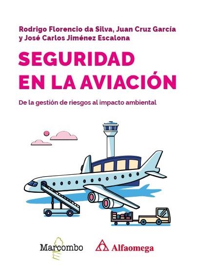 SEGURIDAD EN LA AVIACIÓN. DE LA GESTIÓN DE RIESGOS AL IMPACTO AMBIENTAL | 9788426742810 | FLORENCIO DA SILVA, RODRIGO/CRUZ GARCÍA, JUAN/JIMÉNEZ ESCALONA, JOSÉ CARLOS