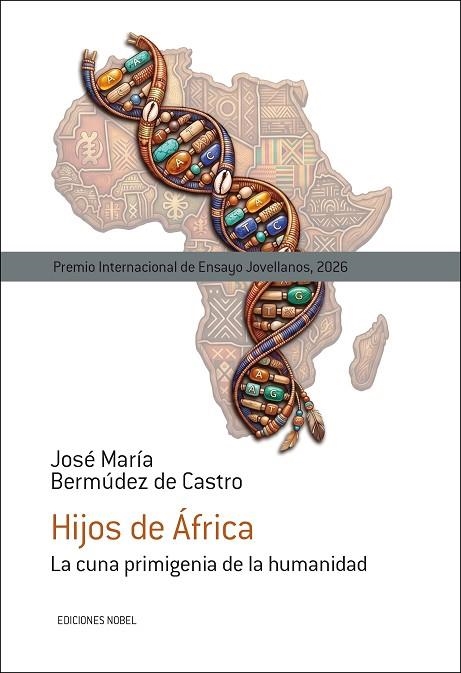 HIJOS DE ÁFRICA. LA CUNA PRIMIGENIA DE LA HUMANIDAD (PREMIO INTERNACIONAL DE ENSAYO JOVELLANOS 2026) | 9788484598251 | BERMÚDEZ DE CASTRO, JOSÉ MARÍA