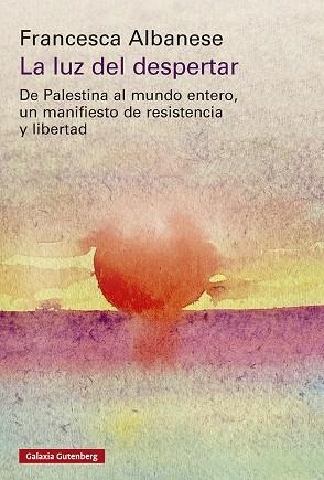 LA LUZ DEL DESPERTAR. DE PALESTINA AL MUNDO ENTERO. UN MANIFIESTO DE RESISTENCIA Y LIBERTAD | 9791388236280 | ALBANESE, FRANCESCA