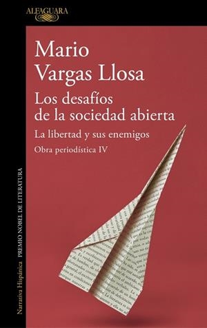 LOS DESAFÍOS DE LA SOCIEDAD ABIERTA: LA LIBERTAD Y SUS ENEMIGOS. OBRA PERIODISTICA 4 | 9788420460444 | VARGAS LLOSA, MARIO