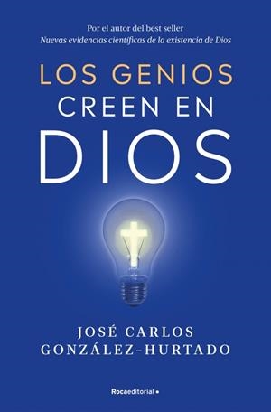 LOS GENIOS CREEN EN DIOS | 9788410096547 | GONZÁLEZ-HURTADO, JOSÉ CARLOS