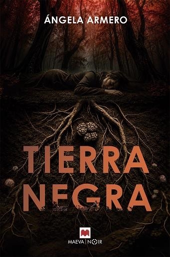 TIERRA NEGRA ALGUNOS SECRETOS CRECEN EN LA OSCURIDAD | 9791388136399 | ARMERO, ÁNGELA