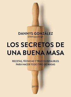 LOS SECRETOS DE UNA BUENA MASA | 9788408324904 | DANNYS GONZÁLEZ @DEHAPPYDOUGH
