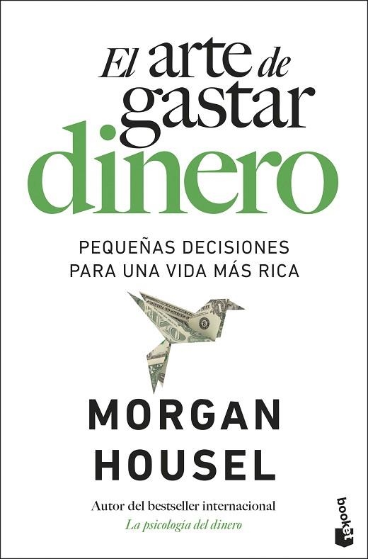 EL ARTE DE GASTAR DINERO. PEQUEÑAS DECISIONES PARA UNA VIDA MÁS RICA | 9788408326588 | HOUSEL, MORGAN