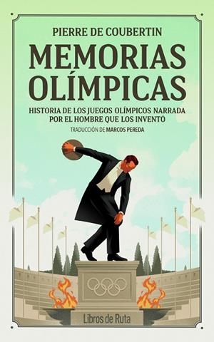 MEMORIAS OLÍMPICAS. HISTORIA DE LOS JUEGOS OLÍMPICOS NARRADA POR EL HOMBRE QUE LOS INVENTÓ | 9791387955540 | DE COUBERTIN, PIERRE
