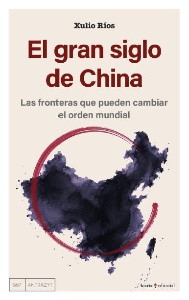 EL GRAN SIGLO DE CHINA. LAS FRONTERAS QUE PUEDEN CAMBIAR EL ORDEN MUNDIAL | 9791387991647 | RÍOS, XULIO