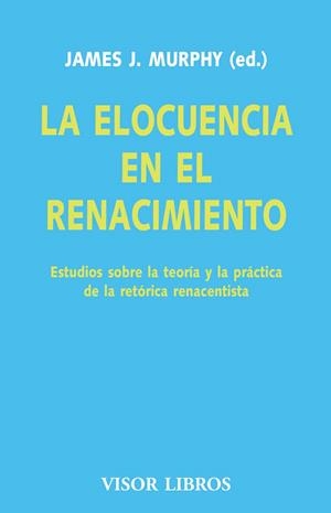 ELOCUENCIA EN EL RENACIMIENTO,ESTUDIOS SOBRE LA TEORIA Y PRA | 9788475220284 | MURPHY,JAMES J.