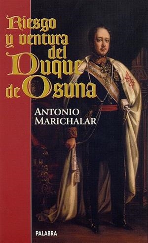 RIESGO Y VENTURA DEL DUQUE DE OSUNA | 9788482393117 | MARICHALAR,ANTONIO