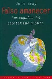 FALSO AMANECER ENGAÑOS DEL CAPITALISMO GLOBAL | 9788449307744 | GRAY,JOHN