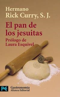 PAN DE LOS JESUITAS.RECETAS Y TRADICIONES DE MAESTROS PANADE | 9788420638737 | RICK CURRY,S.J.