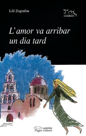AMOR VA ARRIBAR UN DIA TARD | 9788479356286 | ZOGRAFOU,LILI
