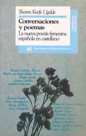 CONVERSACIONES Y POEMAS,LA NUEVA POESIA FEMENINA ESPAÑOLA | 9788432307256 | KEEFE UGALDE,SHARON