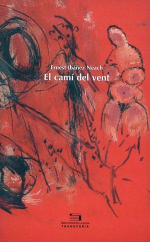 CAMI DEL VENT | 9788479356873 | IBAÑEZ NEACH,ERNEST