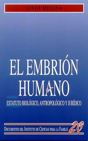 EMBRION HUMANO,ESTATUTO BIOLOGICO,ANTROPOLOGICO Y JURIDICO | 9788432132957 | MELINA,LIVIO